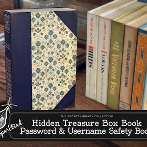 May include: A blue book with a floral pattern on the cover. The book is titled "Hidden Treasure Box Book Password & Username Safety Book". The book is part of "The Secret Library Collection".