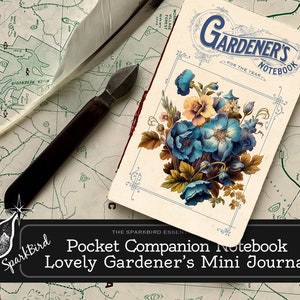 May include: A vintage-style notebook with a floral design on the cover. The cover reads "GARDENER'S NOTEBOOK FOR THE YEAR". The notebook is lying on a map with a feather and a small knife.