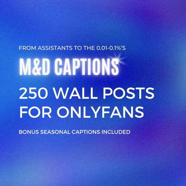 250+ OnlyFans Wall Post Captions Used on 0.01% Pages