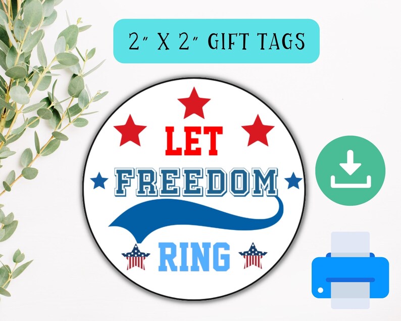 2" x 2" round gift tags. Download instantly and easily print at home. Each tag says, "Let Freedom Ring" with red, white, and blue stars.