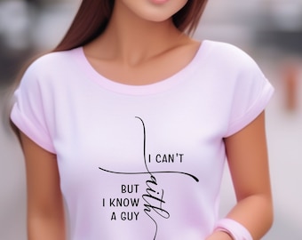 Funny Christian Cross SVG: I Can't But I Know A Guy (Digital Download)