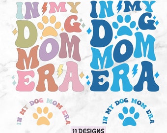 In My Dog Mom Era Svg, Dog Mum Era SVG png, Funny Mom Shirt Svg, Dog Lover Svg, Dog Mom Png, Gift For Mom, mothers day gift, dog lover gift