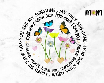 Mom You Are My Sunshine PNG: Butterfly Circle Design (Digital Download)
