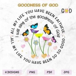 Goodness of God Png, Butterfly png, Religious Floral Png, Boho Christian png, All my life you have been faithful png, Bible Verse
