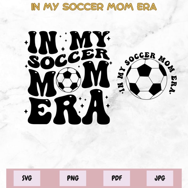 In My Soccer Mom Era SVG PNG, Soccer Mom SVG, retro wavy text, Soccer Svg, Soccer Lover Svg, Mom Era Svg, Mama Life Svg, mothers day present