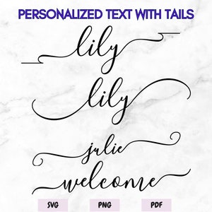May include: A digital download of four SVG files featuring the names "lily", "lily", "julie", and "welcome" in a cursive font with decorative tails. The files are suitable for use in crafting projects.