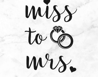 Miss To Mrs. SVG: Wedding Decal Cut File (Digital Download)