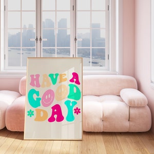 Have a good day groovy wall art-Preppy groovy printable poster-Groovy quote wall art download-Groovy room decor-Preppy pink dorm room prints