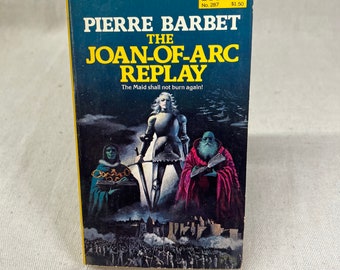 The Joan-of-Arc Replay by Pierre Barbet - 1978 - Daw Books