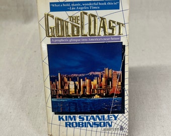 The Gold Coast by Kim Stanley Robinson - Tor Books - 1988 Book 2 of the Three Californias Triptych Series