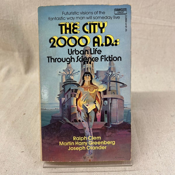The City, 2000 A.D: Urban Life Through Science Fiction edited by Ralph Clem, Martin Harry Greenberg & Joseph Olander - 1976 - Fawcett