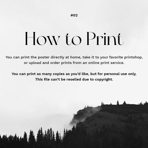 Peut inclure: Photographie en noir et blanc d'une cha&icirc;ne de montagnes avec du brouillard. Le texte "How to Print" est en haut de l'image. Le texte ci-dessous explique que vous pouvez imprimer l'affiche &agrave; la maison, l'emmener dans un magasin d'impression ou commander des impressions en ligne. Il indique &eacute;galement que vous pouvez imprimer autant d'exemplaires que vous le souhaitez pour un usage personnel uniquement, mais que le fichier ne peut pas &ecirc;tre revendu en raison du droit d'auteur.