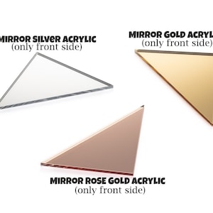 May include: Three triangular pieces of acrylic mirror in silver, gold, and rose gold. Each piece has the text "(only front side)" printed below it.