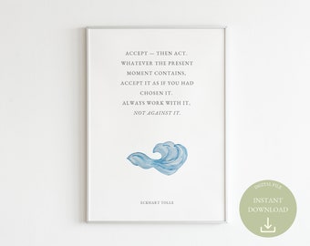 Eckhart Tolle Quote | Whatever the Present Moment Contains, Accept It As If You Had Chosen It | Minimalist Watercolor | Printable Wall Art