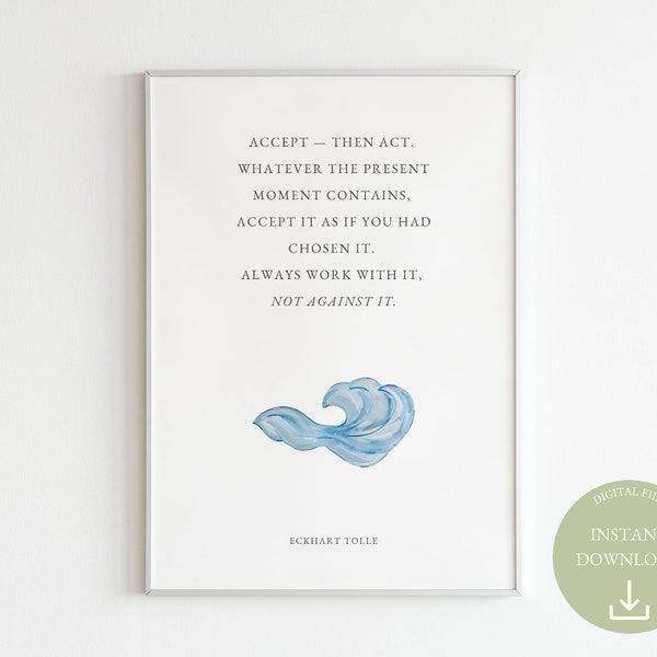 Eckhart Tolle Quote | Whatever the Present Moment Contains, Accept It As If You Had Chosen It | Minimalist Watercolor | Printable Wall Art