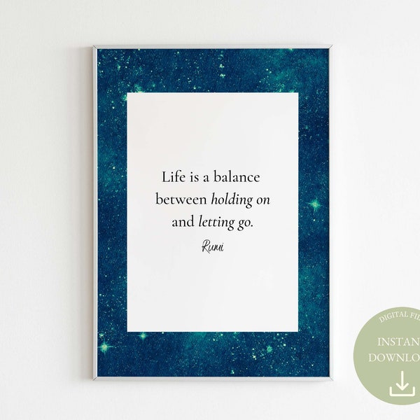 Rumi Quote | Life Is A Balance Between Holding On And Letting Go | Mystical Existential Wall Art | Inspirational Poetry Galaxy Poster Print