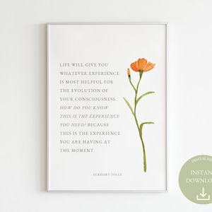 Eckhart Tolle Quote | Life Will Give You Whatever Experience Is Most Helpful for the Evolution of Your Consciousness | Printable Wall Art