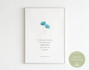 Eckhart Tolle Quote | If The Only Prayer You Ever Say Is Thank You That Will Be Enough | Positive Affirmation | Power of Now Wall Art