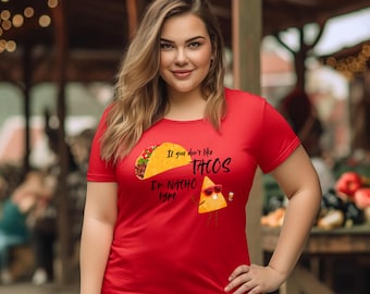 Nacho Type Taco T-Shirt - Funny Taco Tuesday Foodie Tee