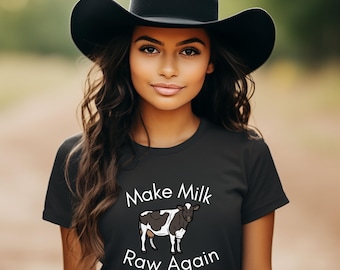 Make Milk Raw Again T-Shirt