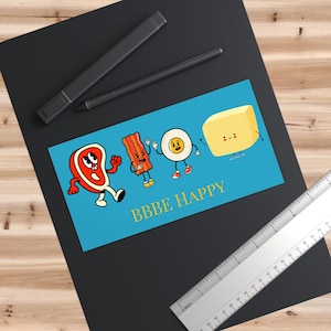 May include: A blue background with a cartoon steak, bacon, egg, and butter. Each food item has a smiling face and is wearing shoes. The text "BBBE HAPPY" is written in yellow letters.