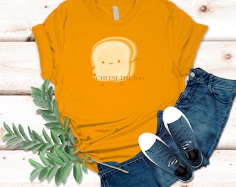 Cheese the Day T-Shirt: Funny Grilled Cheese Pun - Foodie Gift