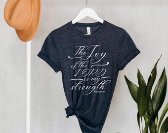 Christian Scripture Shirt: The Joy of the Lord - Nehemiah 8 Bible Verse