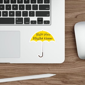 HIMYM Yellow Umbrella Sticker: Right Place Right Time, Laptop Decal
