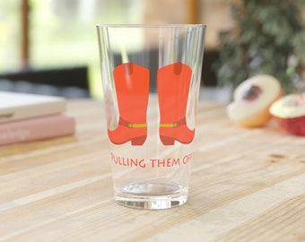 HIMYM Red Cowboy Boots Pint Glass Gift for Him HIMYM Pulling Them Off Gift for Host Shot Glass Drinking Gift for Buddies Gift for Boyfriend