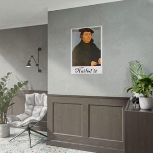 Funny Martin Luther Nailed It Poster: Reformation Day Halloween Decor