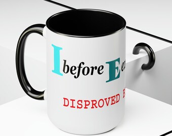 I Before E Funny Coffee Mug, English Teacher Gift