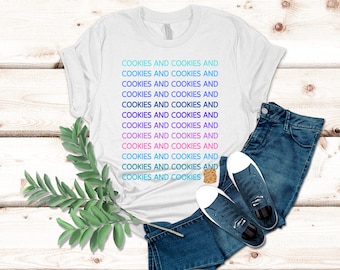 Cookies and Cookies Graphic Tee Desserts Shirt Chocolate Chip Cookie T-Shirt Trendy T Shirt for Her Cookie Monster Colorful Shirt Baker Gift