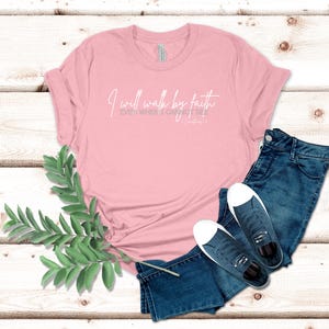 2 Corinthians 5:7 Scripture Tee - I Will Walk by Faith Christian T-Shirt