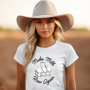 Make Milk Raw Again T-Shirt - Raw Milk MAHA Shirt, Health and Wellness Gifts