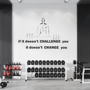 If It Doesn&#39;t Challenge You It Doesn&#39;t Change You, Gym Wall Decal, Motivational Gym Quotes, Gym Wall Art, Home Gym Decor GY0011