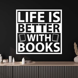 Calcomanía de pared con frase "La vida es mejor con libros", decoración de pared con libros, arte de pared con libros, calcomanía de pared con citas, calcomanía de pared con libros, letras de vinilo, calcomanía para ventana BK0011
