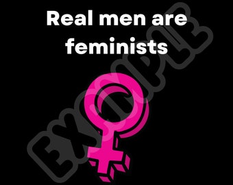 Real Men are Feminist, digitaler Download, png, svg, ai, eps, jpg und pdf Dateien