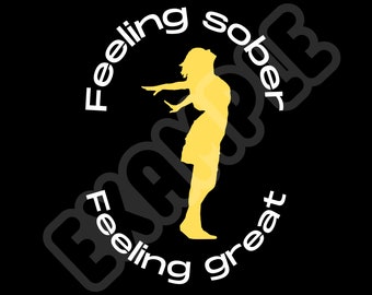 Feeling Sober Feeling Great, digitale png, svg, ai, eps, jpg und pdf Dateien