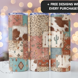 May include: Three stainless steel tumblers with patchwork designs. The designs include cowhide, floral, and geometric patterns in shades of brown, beige, and turquoise. The text "+ FREE DESIGNS WITH EVERY PURCHASE!!!" is displayed on a black banner.