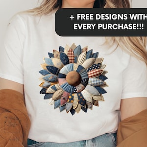 May include: White t-shirt featuring a large, colorful sunflower design. The sunflower is made of various fabric patches in shades of blue, red, and beige. The text "+ FREE DESIGNS WITH EVERY PURCHASE!!!" is displayed above the sunflower.