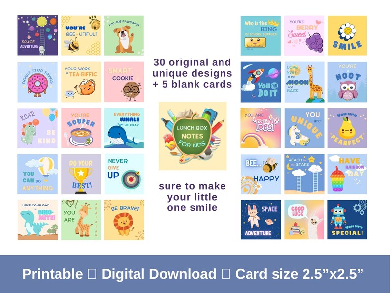 May include: A set of 35 printable lunchbox notes for kids featuring colorful illustrations and positive messages. The notes are 2.5 inches by 2.5 inches and include designs like a bee, a giraffe, a unicorn, a dinosaur, a robot, and a rainbow.