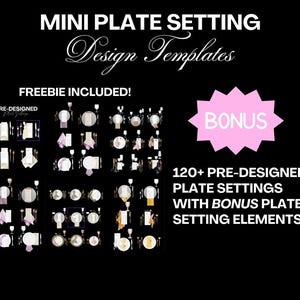 May include: A digital download of 120+ pre-designed mini plate settings with bonus plate setting elements. The image shows a variety of plate settings with different colours and patterns. The text "FREEBIE INCLUDED!" and "BONUS" are also visible.