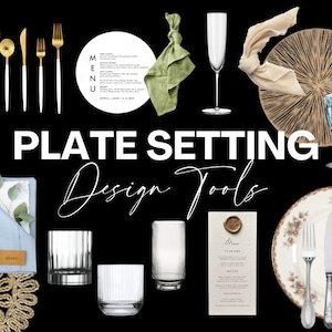May include: A guide to plate setting with different styles of plates, glasses, silverware, and napkins. The text "PLATE SETTING Design Tools" is displayed in the center of the image.