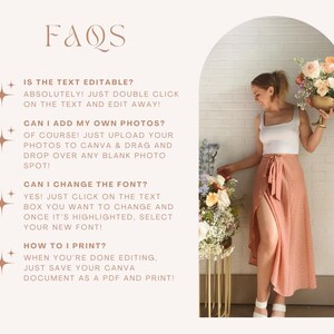 May include: A graphic with a light brown background and a light brown archway. The text "FAQs" is in a large, bold, light brown font. The text below the archway is in a smaller, light brown font and includes the following questions: "Is the text editable?", "Can I add my own photos?", "Can I change the font?", and "How to I print?" The answers to each question are provided below the question. A woman is standing in the archway, wearing a white tank top and a peach-colored wrap skirt. She is holding a bouquet of flowers in her right hand.