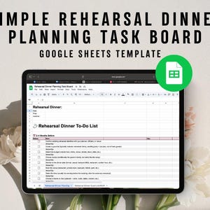 May include: A digital tablet displays a Google Sheets template titled "Simple Rehearsal Dinner Planning Task Board." The screen shows a to-do list with checkboxes and sections for date, time, and location. A green icon with a spreadsheet symbol is in the upper right.