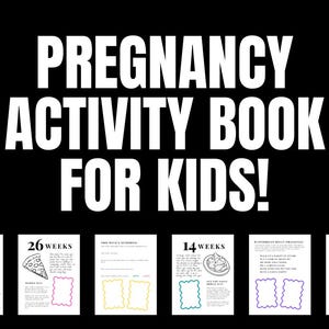 Op de afbeelding: Een zwart-wit afbeelding van een zwangerschapsactiviteitenboek voor kinderen. De omslag toont de tekst "Pregnancy Activity Book for Kids!" en vier pagina's van het boek met verschillende activiteiten voor elke week van de zwangerschap. De pagina's zijn gelabeld met de week van de zwangerschap, zoals "26 weken" en "14 weken".
