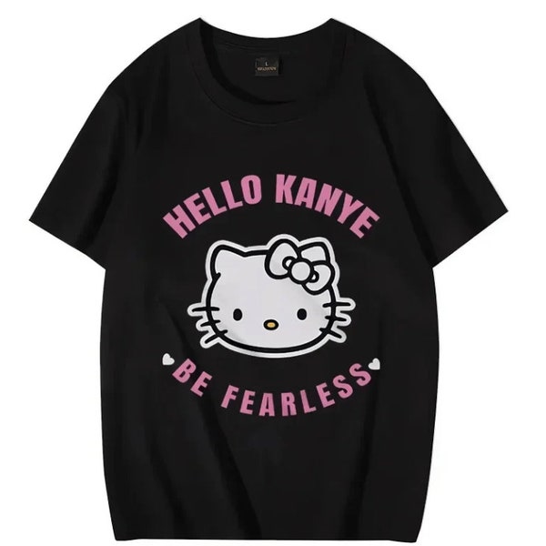 Kanye West Hello Be Fearless Graphics T-Shirt Men Women Fashion Hip Hop Streetwear Loose Short Sleeve Unisex Tee