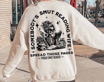 Smut Sweatshirt, Romance Reader Sweatshirt, Bookish Gift For Her, Spicy Book Lover, Smut Gift, Somebody's Smut Reading Wife Sweatshirt