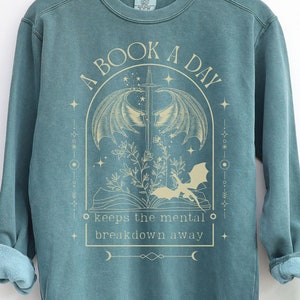 Dragon A Book a Day Sweater, Comfort Colors® Bookish Sweatshirt, Book Club Shirt, Fantasy Book Merch T-Shirt, Gift for Reader, Book Lover
