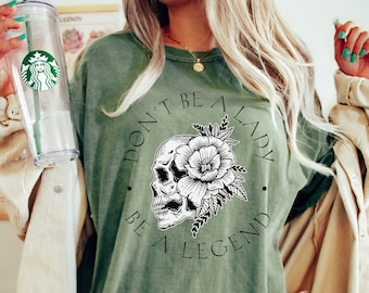 Don't Be a Lady Be a Legend Shirt for Women, Skull TShirt for Women, 70s Music Shirt, 80s Band Tee